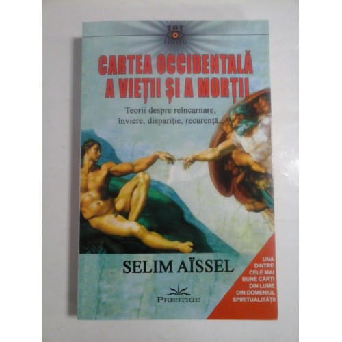 CARTEA OCCIDENTALA A VIETII SI A MORTII - SELIM AISSEL CARTEA OCCIDENTALA A VIETII SI A MORTII - SELIM AISSEL